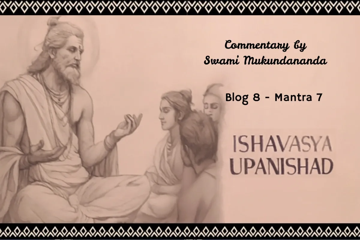 Ishavasya Upanishad Mantra 7 with Swami Mukundananda's Commentary