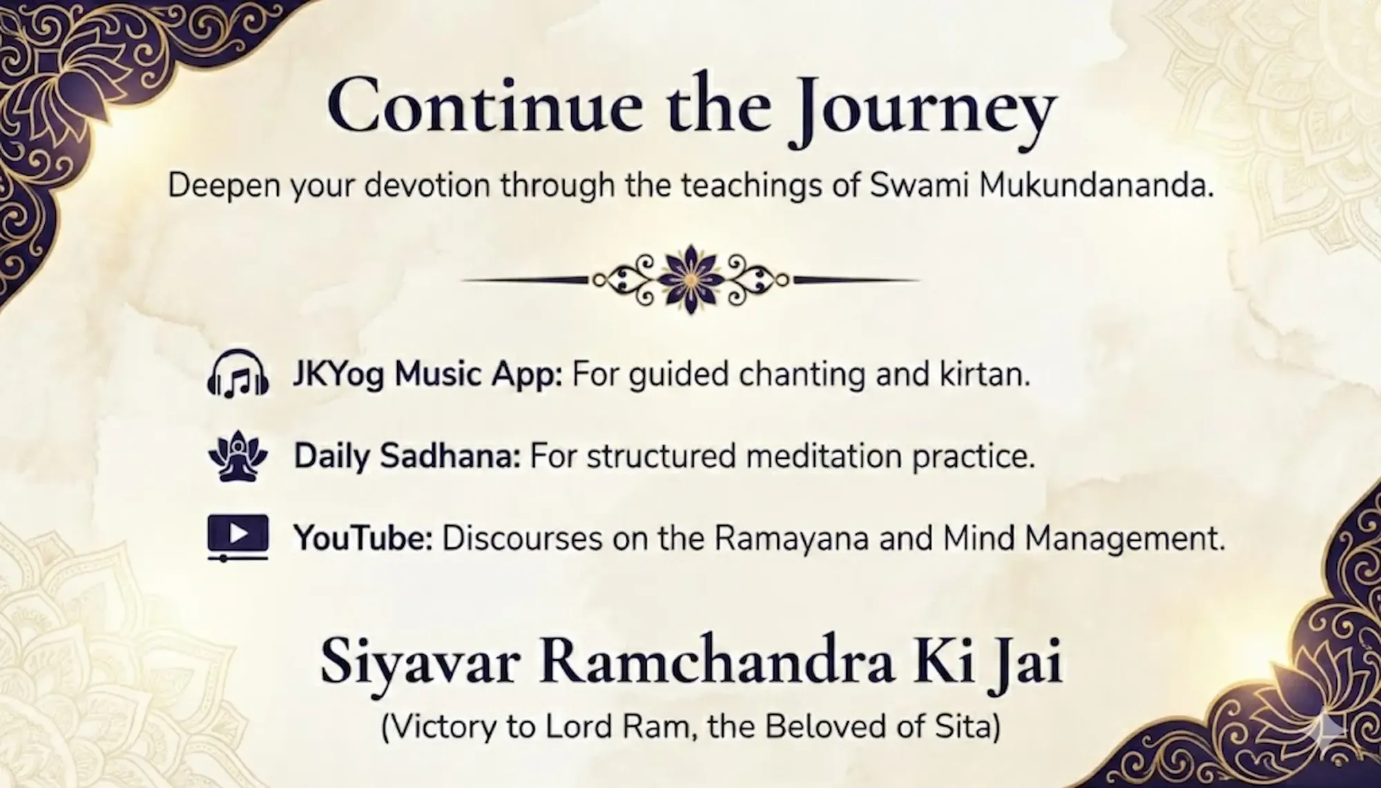 Deepen practice through chanting, meditation, and teachings of Swami Mukundanandaji.
