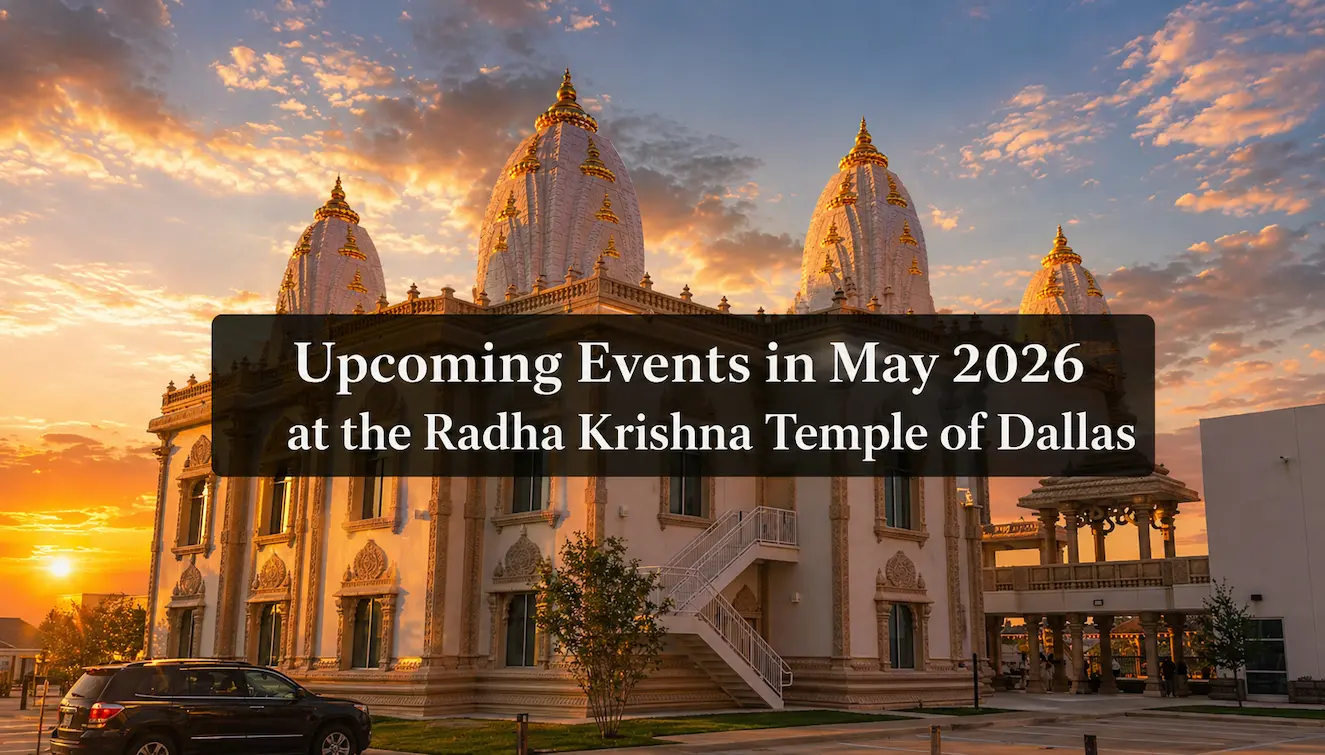 Upcoming Events in May 2026 at the Radha Krishna Temple of Dallas