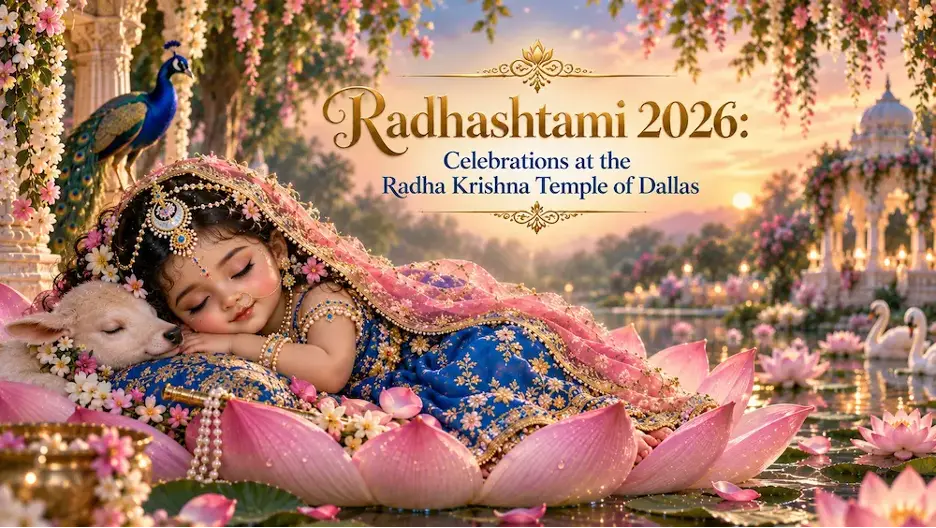 Radhashtami 2026: Celebrations at the Radha Krishna Temple of Dallas