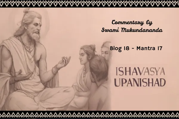 Ishavasya Upanishad Part 18, Mantra 17: The Final Offering of the Soul