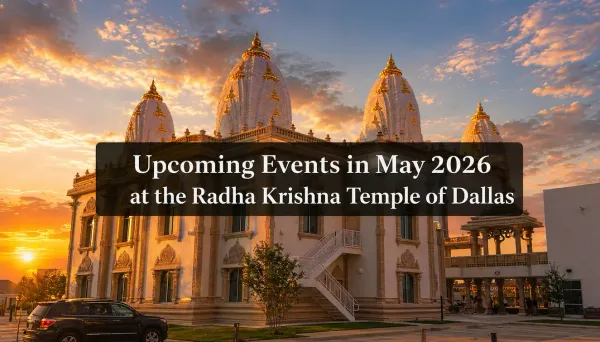Upcoming Events in May 2026 at the Radha Krishna Temple of Dallas