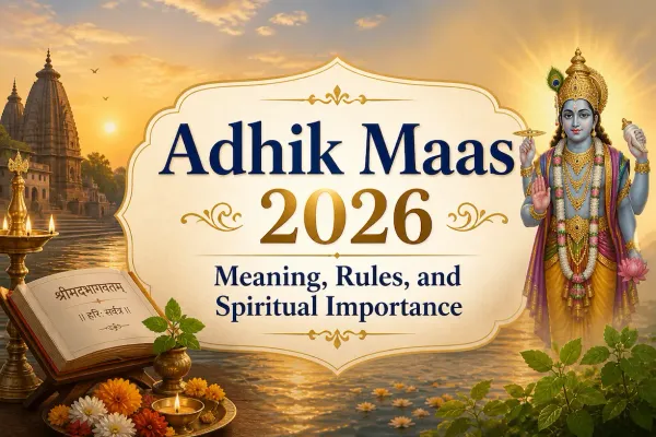 Adhik Maas 2026: Meaning, Rules, and Spiritual Importance