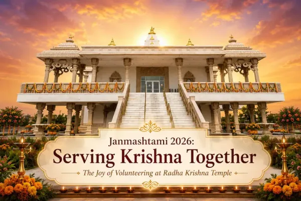 Janmashtami 2026: The Joy of Volunteering at Radha Krishna Temple