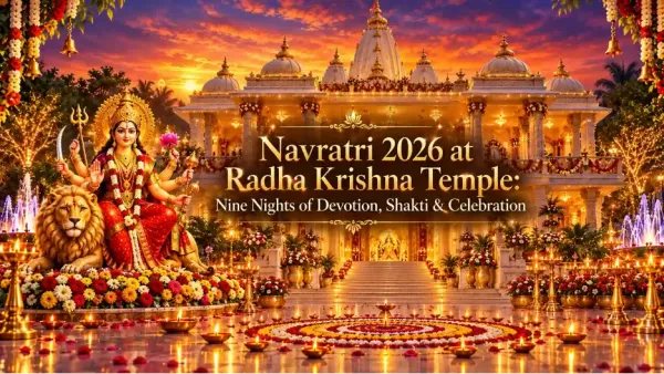 Navratri 2026 at Radha Krishna Temple: Nine Nights of Devotion, Shakti & Celebration