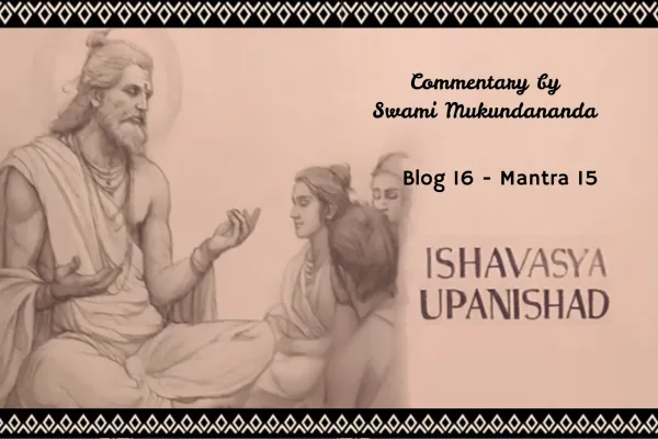 Ishavasya Upanishad Part 16, Mantra 15: The Golden Veil of Divine Vision
