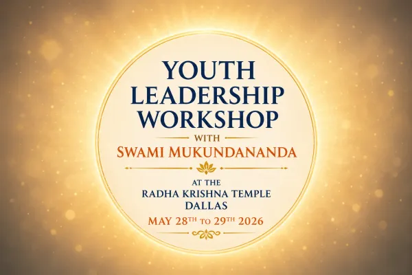 Youth Leadership Workshop with Swami Mukundananda at the Radha Krishna Temple Dallas: May 28th to 29th 2026