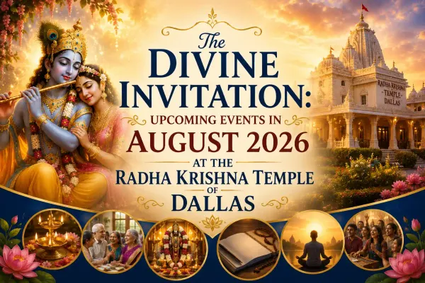 The Divine Invitation: Upcoming Events in August 2026 at the Radha Krishna Temple of Dallas
